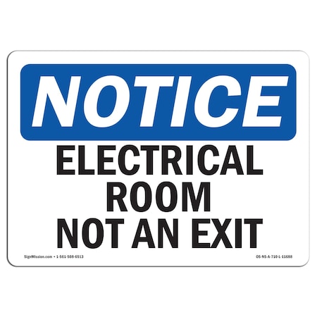 Signmission OSHA Notice Sign, Electrical Room Not An Exit, 14in X 10in Decal, 10"W, 14" L, Landscape OS-NS-D-1014-L-11688